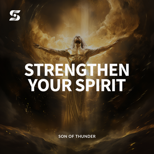 Strengthen Your Spirit