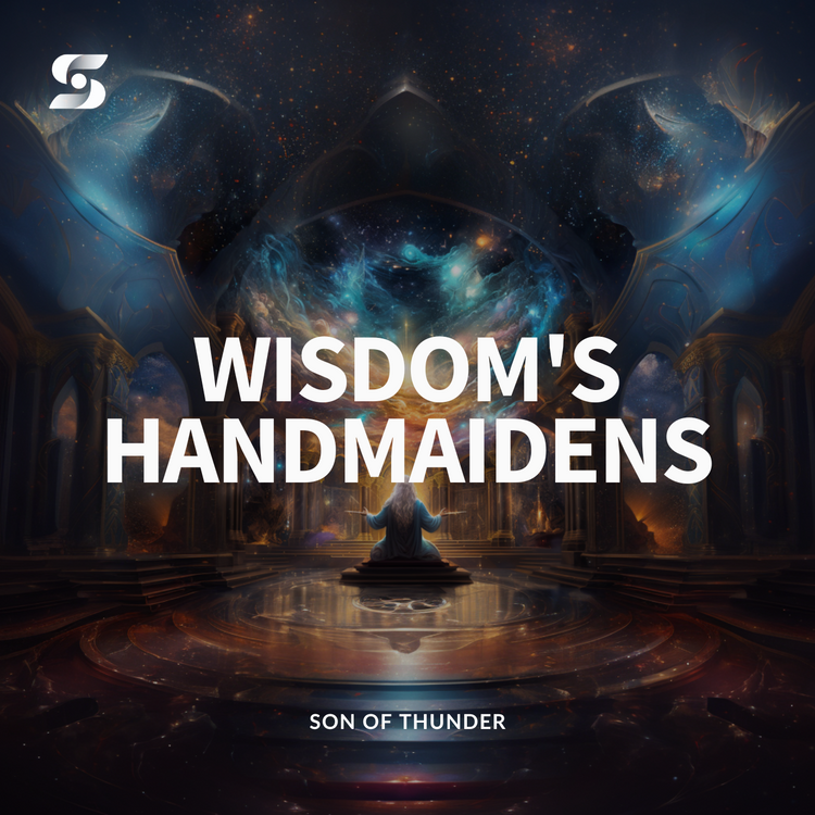 Wisdom's Handmaidens